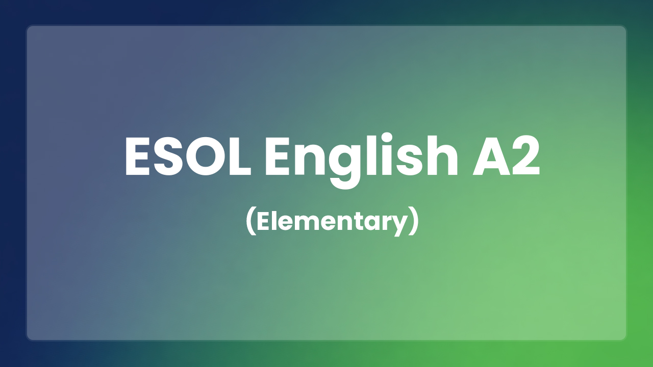 ESOL English A2 (Elementary)